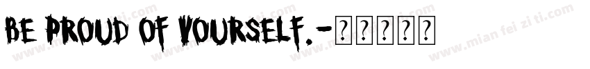 Be proud of yourself.字体转换